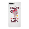 trashy and sassy iPhone 7 Plus Case