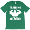 Training to be Like All Might T-Shirt