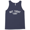 Not Today Toby Tank Top