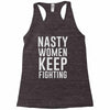 nasty women keep fighting Racerback Tank