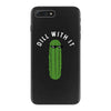 dill with it iPhone 7 Plus Case