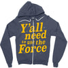 y'all need to use the force Zipper Hoodie
