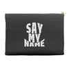 say my name Accessory Pouches
