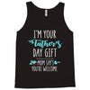 i'm your father's day gift mom says you're welcome Tank Top