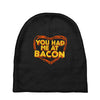 you had me at bacon Baby Beanies
