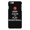 Keep Calm and Play Basketball iPhone 6/6s Plus Case