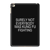 surely not everybody was kung fu fighting iPad Mini 4