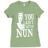 you aint getting nun Ladies Fitted T-Shirt