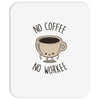 no coffee no workee Mousepad