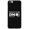 Because Im The Dm That Is Why iPhone 6/6s Case