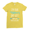 i'm your father's day gift mom says you're welcome Ladies Fitted T-Shirt