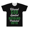 blessed god by spoiled by my husband protected by both All Over Men's T-shirt