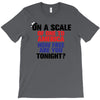 on a scale of one to america how free are you tonight T-Shirt