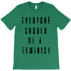 everyone should be feminist T-Shirt