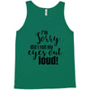 i'm sorry did i roll ... Tank Top