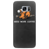 need more coffee Samsung Galaxy S7 Edge