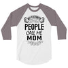 My Favorite People Call Me Mom 3/4 Sleeve Shirt