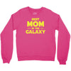 Best Mom in the Galaxy Crewneck Sweatshirt