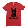 bad to the bone Ladies Fitted T-Shirt