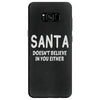 santa doesn't believe in you either Samsung Galaxy S8