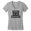 animals are not ingredients Women's V-Neck T-Shirt