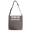 i'm not gay.. Adjustable Strap Totes