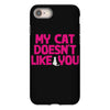 my cat doesn't like you iPhone 8