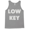 low key Tank Top