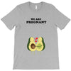 We Are Pregnant T-Shirt