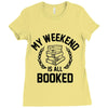 my weekend is all booked Ladies Fitted T-Shirt
