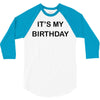 it's my birthday 3/4 Sleeve Shirt