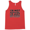 i'm not arguing Tank Top