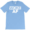 woke af T-Shirt