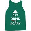 eat drink and be scary Tank Top