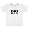 little dude Toddler T-shirt