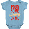 pour some gravy on me Baby Onesie