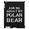 ask me about my polar bear iPad 3 and 4 Case