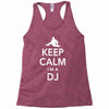 keep calm i'm a dj   mens funny Racerback Tank