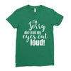 i'm sorry did i roll ... Ladies Fitted T-Shirt