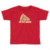 i want pizza not your opinion Toddler T-shirt