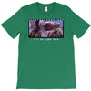 I'll Be Right Here E.t. T-Shirt