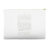 legends are born in april Accessory Pouches