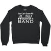 you can't scare me i have a daughter in band Crewneck Sweatshirt