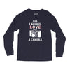 All i Need is Love A Camera Long Sleeve Shirts