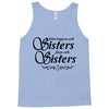 what happens with sisters stays with sisters Tank Top