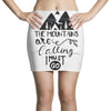 The Mountains, Are Callıng,  I Must Go Mini Skirts