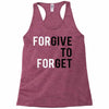Forgive to Forget Racerback Tank