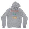 Cest La Vie Unisex Hoodie