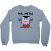 mr. metal Crewneck Sweatshirt