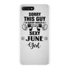 sorry this guy is already taken by a super sexy  june girl iPhone 7 Plus Case